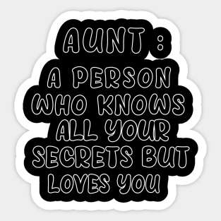 aunt a person who know all your secrets bat loves you Anyway Sticker